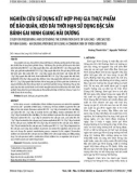 Nghiên cứu sử dụng kết hợp phụ gia thực phẩm để bảo quản, kéo dài thời hạn sử dụng đặc sản bánh gai Ninh Giang Hải Dương