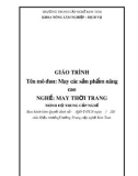 Giáo trình May các sản phẩm nâng cao (Nghề: May thời trang - Trung cấp) - Trường Trung cấp nghề Kon Tum