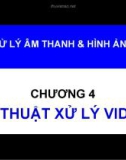 Bài giảng Xử lý âm thanh và hình ảnh: Chương 4