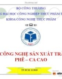 Bài giảng Tình hình sản xuất và tiêu thụ chè trên thế giới, thiết bị trong kỹ thuật chế biến chè