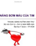 Bài giảng Chức năng bơm máy của tim - ThS. BS Đặng Huỳnh Anh Thư