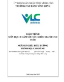 Giáo trình Chăm sóc sức khỏe người cao tuổi (Ngành: Điều dưỡng - Cao đẳng) - Trường Cao đẳng Vĩnh Long