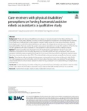 Care-receivers with physical disabilities' perceptions on having humanoid assistive robots as assistants: A qualitative study