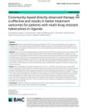 Community‑based directly observed therapy is effective and results in better treatment outcomes for patients with multi‑drug resistant tuberculosis in Uganda