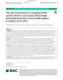 The role of governance in shaping health system reform: A case study of the design and implementation of new health regions in Ireland, 2018–2023