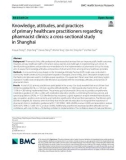 Knowledge, attitudes, and practices of primary healthcare practitioners regarding pharmacist clinics: A cross-sectional study in Shanghai