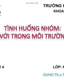 Bài thuyết trình: Tình huống nhóm - Giao tiếp với trong môi trường học tập