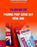 Tài liệu học tập Phương pháp giảng dạy tiếng Anh: Phần 1