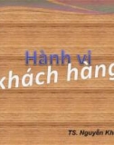 Bài giảng Hành vi khách hàng: Chương 1 - TS. Nguyễn Khánh Trung