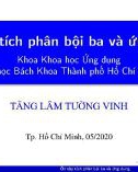 Bài giảng Giải tích 2: Ôn tập tích phân bội ba và ứng dụng - Tăng Lâm Tường Vinh