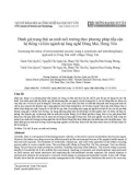 Đánh giá trạng thái an ninh môi trường theo phương pháp tiếp cận hệ thống và liên ngành tại làng nghề Đông Mai, Hưng Yên