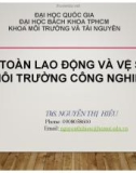 Bài giảng An toàn lao động và vệ sinh môi trường công nghiệp: Chương 1 - ThS. Nguyễn Thị Hiếu