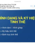 Bài giảng Tinh thể - Khoáng vật – Thạch học - Chương 1.2: Hình dạng và ký hiệu tinh thể