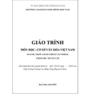 Giáo trình Cơ sở văn hoá Việt Nam (Ngành: Hành chính văn phòng - Trung cấp) - Trường Cao đẳng Cộng đồng Kon Tum