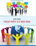 Giáo trình Nhập môn xã hội học: Phần 1 - ThS. Nguyễn Thị Như Thúy, ThS, Đặng Thị Minh Tuấn