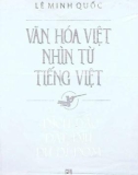 Nghiên cứu văn hóa Việt nhìn từ tiếng Việt (Tập 1): Phần 1