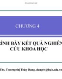 Bài giảng Phương pháp nghiên cứu khoa học: Chương 4 - ThS. Trương thị Thùy Dung