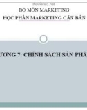 Bài giảng Marketing căn bản: Chương 7 - ĐH Kinh tế Quốc dân