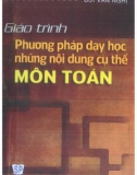 Giáo trình Phương pháp giảng dạy những nội dung cụ thể môn Toán: Phần 1