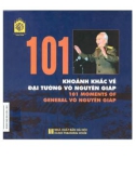 Đại tướng Võ Nguyên Giáp và 101 khoảnh khắc về người (101 moments of general Võ Nguyên Giáp)