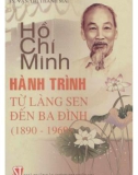 Ebook Hồ Chí Minh hành trình từ làng sen đến Ba Đình (1890-1969): Phần 1