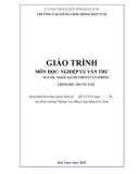 Giáo trình Nghiệp vụ văn thư (Ngành: Hành chính văn phòng - Trung cấp) - Trường Cao đẳng Cộng đồng Kon Tum