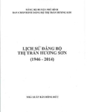 Ebook Lịch sử Đảng bộ thị trấn Hương Sơn (1946-2014): Phần 1