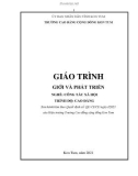 Giáo trình Giới và phát triển (Nghề: Công tác xã hội - Cao đẳng) - Trường Cao đẳng Cộng đồng Kon Tum