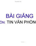 Bài giảng Tin học văn phòng 2: Chương 1 - Võ Văn Thanh (tt)