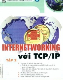 Giao thức TCP/IP và Internetworking (Tập 2): Phần 1