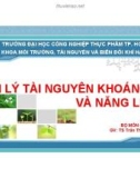 Bài giảng Quản lý tài nguyên khoáng sản và năng lượng: Chương 1 - TS. Trần Thị Ngọc Mai