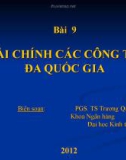 Bài giảng Tài chính quốc tế: Bài 9 - PGS.TS. Trương Quang Thông