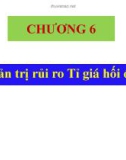 Bài giảng Tài chính quốc tế: Chương 6 - Đoàn Thị Thu Trang