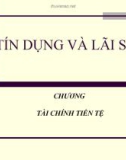 Bài giảng Tài chính tiền tệ: Tín dụng và lãi suất