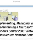 Course 2277 - Implementing, managing, and maintaining a Microsoft® Windows Server™ 2003 network infrastructure: Network services