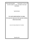 Luận văn Thạc sĩ Quản lý văn hóa: Xây dựng môi trường văn hóa ở xã Quảng Trạch, huyện Quảng Xương, tỉnh Thanh Hóa