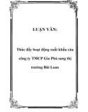 Luận văn đề tài : Thúc đẩy hoạt động xuất khẩu của công ty TMCP Gia Phú sang thị trường Đài Loan