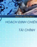 Bài thuyết trình: Hoạch định chiến lược tài chính (Nhóm 16)