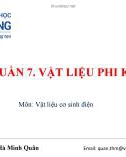 Bài giảng Vật liệu cơ sinh điện: Tuần 7 - Ths. Tăng Hà Minh Quân