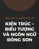 Kiến trúc - biểu tượng và ngôn ngữ Đông Sơn: Phần 1