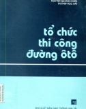 Công tác kế hoạch tổ chức thi công đường ôtô: Phần 1