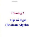 Bài giảng Kỹ thuật số - Chương 2: Đại số logic (Boolean Algebra)