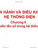 Bài giảng Vận hành và điều khiển hệ thống điện: Chương 6 - TS. Nguyễn Văn Liêm