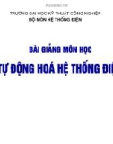 Bài giảng Tự động hoá hệ thống điện: Chương 1 - Trường ĐH Kỹ thuật Công nghiệp