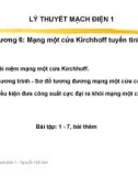 Bài giảng Lý thuyết mạch điện 1 - Chương 6: Mạng một cửa Kirchhoff tuyến tính