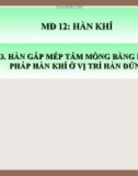 Bài giảng Hàn khí - Bài 3.2: Hàn gấp mép tấm mỏng bằng phương pháp hàn khí ở vị trí hàn đứng