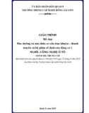 Giáo trình Bảo dưỡng và sửa chữa cơ cấu trục khuỷu - thanh truyền và bộ phận cố định của động cơ 1 (Nghề: Công nghệ ô tô - Trung cấp) - Trường TCN Đông Sài Gòn