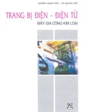 Máy gia công kim loại và trang bị điện - điện tử