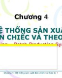 Bài giảng Hệ thống sản xuất: Chương 4