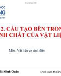 Bài giảng Vật liệu cơ sinh điện: Tuần 2 - Ths. Tăng Hà Minh Quân